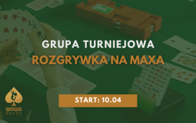Grupa Turniejowa – rozgrywka na maxa – od 10.04