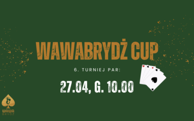 WawaBrydż CUP 27.04 – Zapisz się!